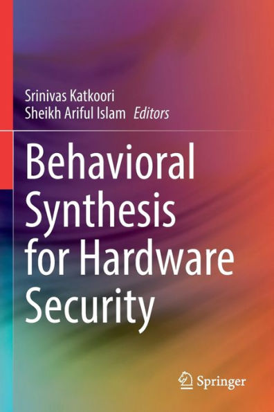 Behavioral Synthesis For Hardware Security - 9783030788438