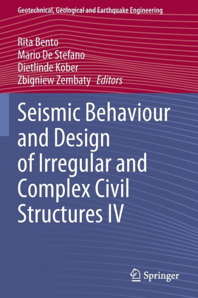 Seismic Behaviour And Design Of Irregular And Complex Civil Structures Iv (Geotechnical, Geological And Earthquake Engineering, 50) - 9783030832230