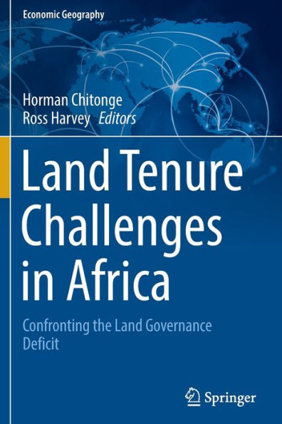 Land Tenure Challenges In Africa: Confronting The Land Governance Deficit (Economic Geography) - 9783030832803