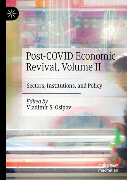 Post-Covid Economic Revival, Volume Ii: Sectors, Institutions, And Policy - 9783030835682