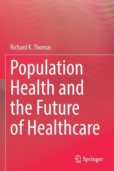 Population Health And The Future Of Healthcare - 9783030838898