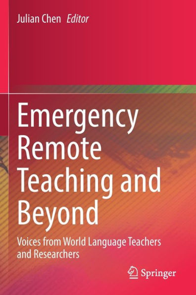 Emergency Remote Teaching And Beyond: Voices From World Language Teachers And Researchers - 9783030840693