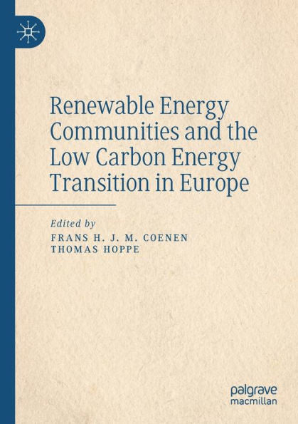 Renewable Energy Communities And The Low Carbon Energy Transition In Europe - 9783030844424