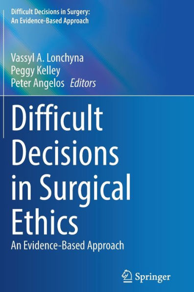 Difficult Decisions In Surgical Ethics: An Evidence-Based Approach (Difficult Decisions In Surgery: An Evidence-Based Approach) - 9783030846275