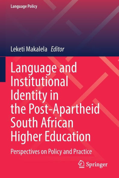 Language And Institutional Identity In The Post-Apartheid South African Higher Education: Perspectives On Policy And Practice (Language Policy, 27) - 9783030859633