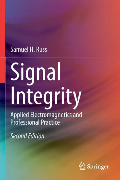 Signal Integrity: Applied Electromagnetics And Professional Practice