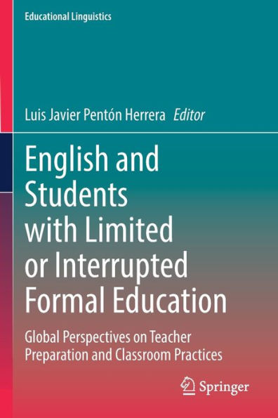 English And Students With Limited Or Interrupted Formal Education: Global Perspectives On Teacher Preparation And Classroom Practices (Educational Linguistics, 54) - 9783030869656