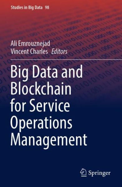 Big Data And Blockchain For Service Operations Management (Studies In Big Data, 98) - 9783030873066