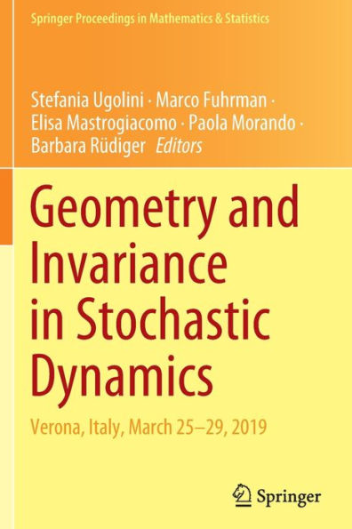 Geometry And Invariance In Stochastic Dynamics: Verona, Italy, March 25-29, 2019 (Springer Proceedings In Mathematics & Statistics, 378) - 9783030874346