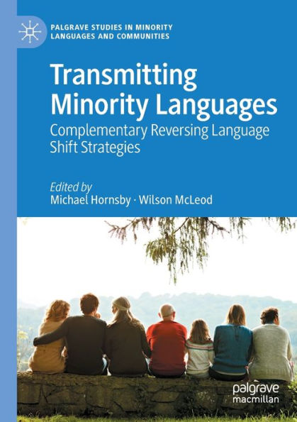 Transmitting Minority Languages: Complementary Reversing Language Shift Strategies (Palgrave Studies In Minority Languages And Communities) - 9783030879129