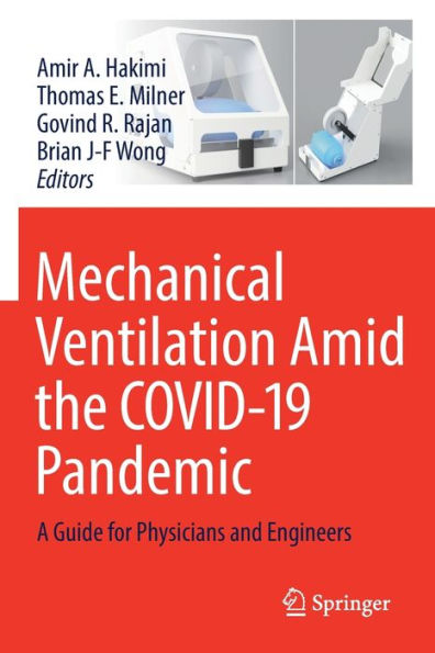 Mechanical Ventilation Amid The Covid-19 Pandemic: A Guide For Physicians And Engineers - 9783030879808