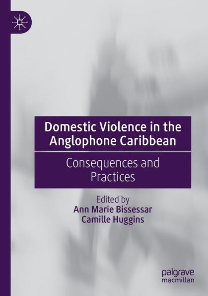 Domestic Violence In The Anglophone Caribbean: Consequences And Practices