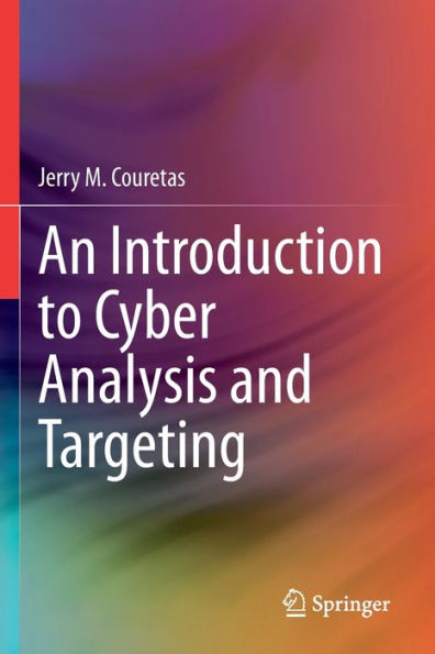 An Introduction To Cyber Analysis And Targeting - 9783030885618