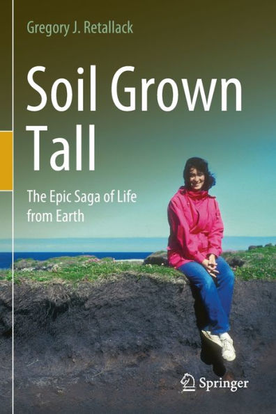 Soil Grown Tall: The Epic Saga Of Life From Earth - 9783030887414