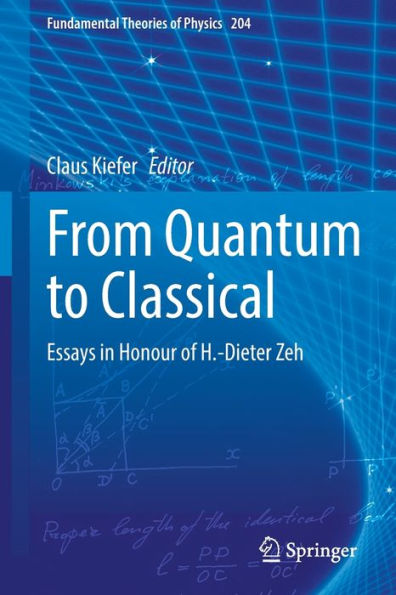 From Quantum To Classical: Essays In Honour Of H.-Dieter Zeh (Fundamental Theories Of Physics, 204) - 9783030887834