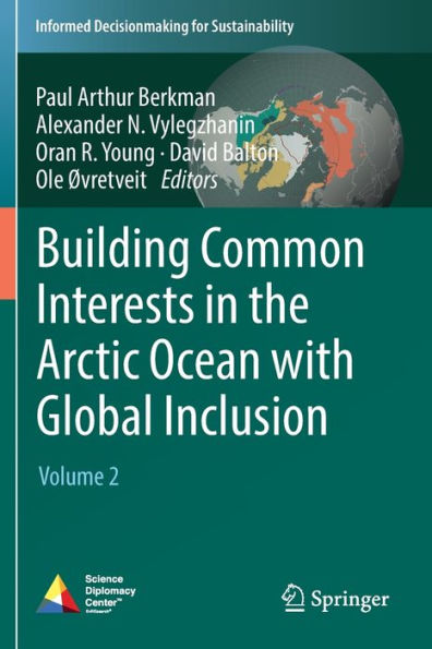 Building Common Interests In The Arctic Ocean With Global Inclusion: Volume 2 (Informed Decisionmaking For Sustainability) - 9783030893149