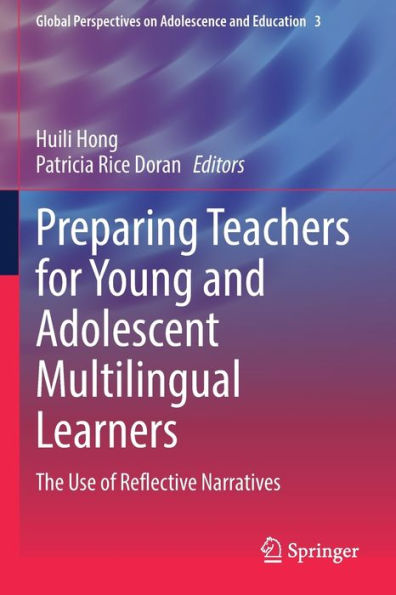 Preparing Teachers For Young And Adolescent Multilingual Learners: The Use Of Reflective Narratives (Global Perspectives On Adolescence And Education, 3) - 9783030896379