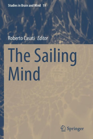 The Sailing Mind (Studies In Brain And Mind, 19) - 9783030896416