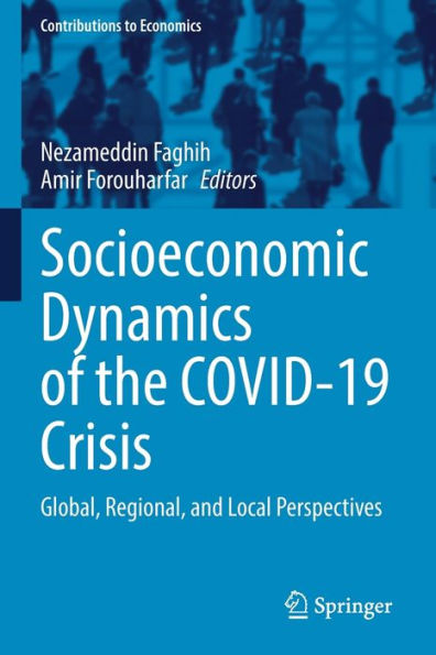Socioeconomic Dynamics Of The Covid-19 Crisis: Global, Regional, And Local Perspectives (Contributions To Economics) - 9783030899981