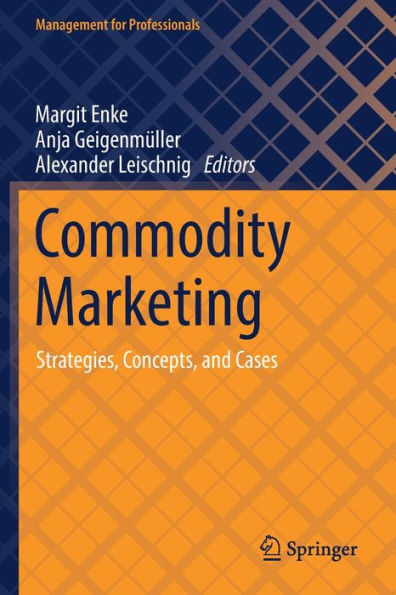 Commodity Marketing: Strategies, Concepts, And Cases (Management For Professionals) - 9783030906597