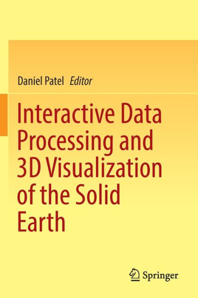 Interactive Data Processing And 3D Visualization Of The Solid Earth - 9783030907181