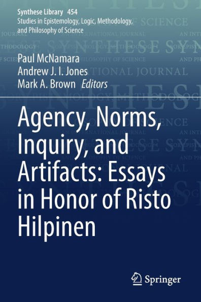 Agency, Norms, Inquiry, And Artifacts: Essays In Honor Of Risto Hilpinen (Synthese Library, 454) - 9783030907518