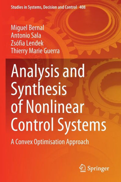 Analysis And Synthesis Of Nonlinear Control Systems: A Convex Optimisation Approach (Studies In Systems, Decision And Control, 408) - 9783030907754