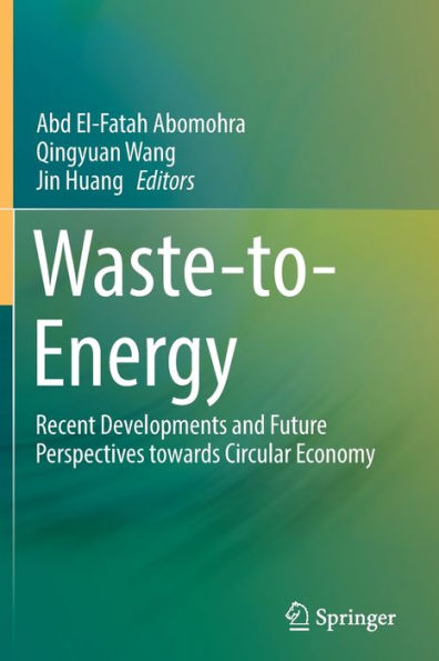 Waste-To-Energy: Recent Developments And Future Perspectives Towards Circular Economy - 9783030915728