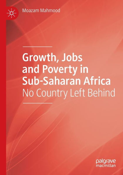 Growth, Jobs And Poverty In Sub-Saharan Africa: No Country Left Behind - 9783030915766
