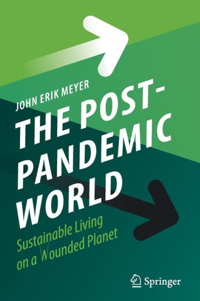 The Post-Pandemic World: Sustainable Living On A Wounded Planet - 9783030917845