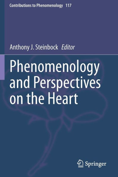 Phenomenology And Perspectives On The Heart (Contributions To Phenomenology, 117) - 9783030919306