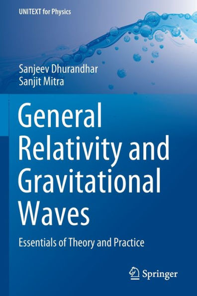 Relatividad general y ondas gravitacionales: fundamentos de la teoría y la práctica (Unitext para física) - 9783030923372