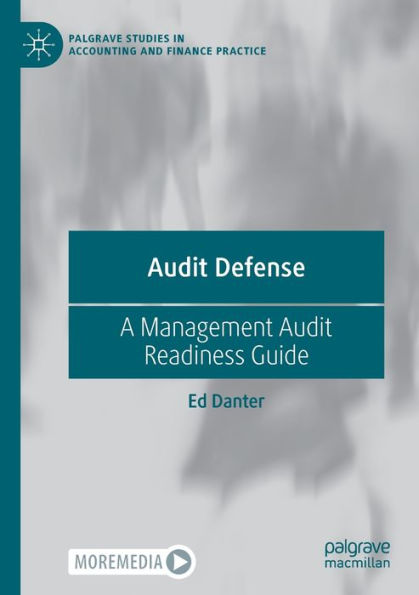 Audit Defense: A Management Audit Readiness Guide (Palgrave Studies In Accounting And Finance Practice) - 9783030924683