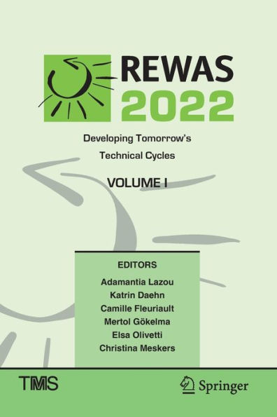 Rewas 2022: Developing Tomorrow'S Technical Cycles (Volume I) (The Minerals, Metals & Materials Series)