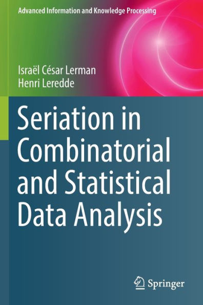 Seriation In Combinatorial And Statistical Data Analysis (Advanced Information And Knowledge Processing) - 9783030926960
