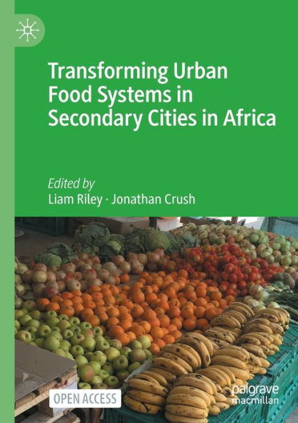 Transforming Urban Food Systems In Secondary Cities In Africa