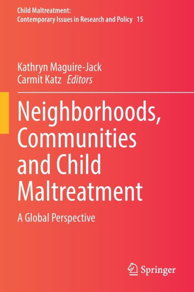 Neighborhoods, Communities And Child Maltreatment: A Global Perspective (Child Maltreatment, 15) - 9783030930981