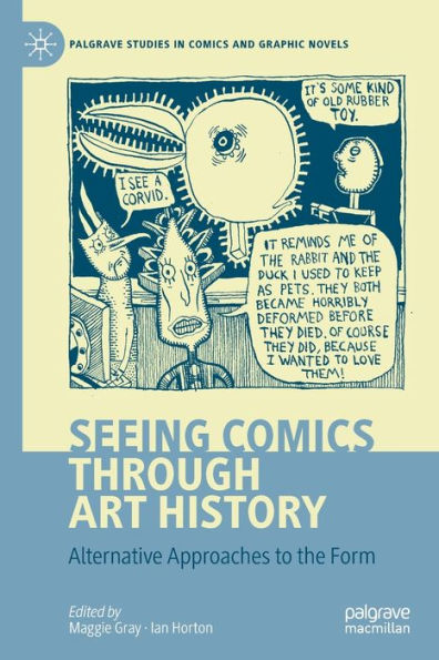 Seeing Comics Through Art History: Alternative Approaches To The Form (Palgrave Studies In Comics And Graphic Novels) - 9783030935092