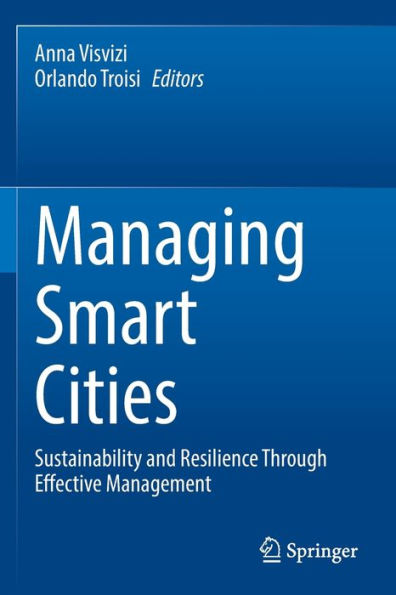 Managing Smart Cities: Sustainability And Resilience Through Effective Management - 9783030935870