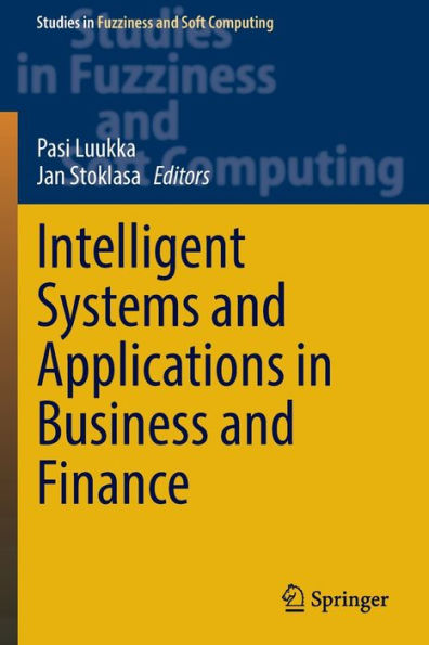 Intelligent Systems And Applications In Business And Finance (Studies In Fuzziness And Soft Computing, 415) - 9783030937010