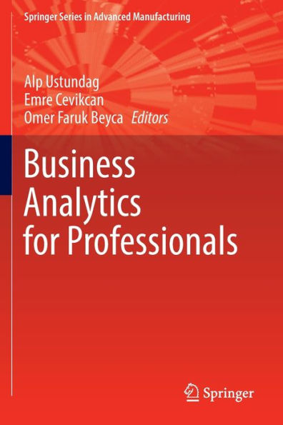 Business Analytics For Professionals (Springer Series In Advanced Manufacturing) - 9783030938253