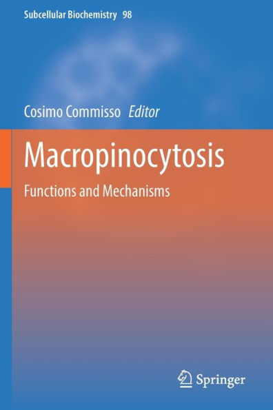 Macropinocytosis: Functions And Mechanisms (Subcellular Biochemistry, 98) - 9783030940065