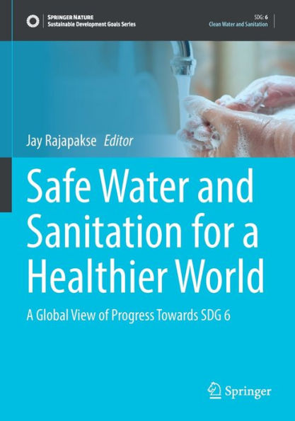 Safe Water And Sanitation For A Healthier World: A Global View Of Progress Towards Sdg 6 (Sustainable Development Goals Series) - 9783030940225