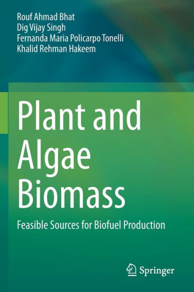 Plant And Algae Biomass: Feasible Sources For Biofuel Production - 9783030940768