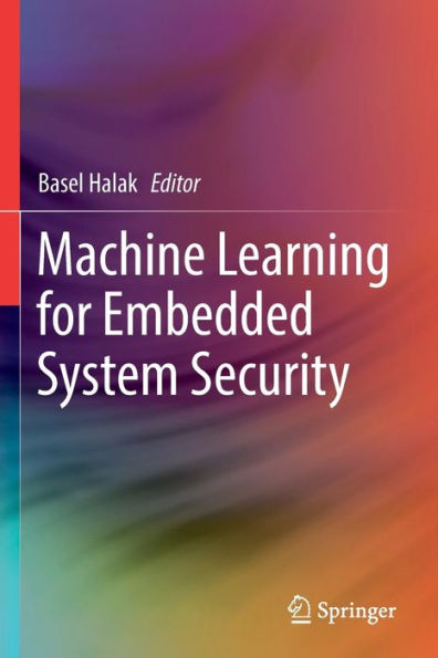 Machine Learning For Embedded System Security - 9783030941802