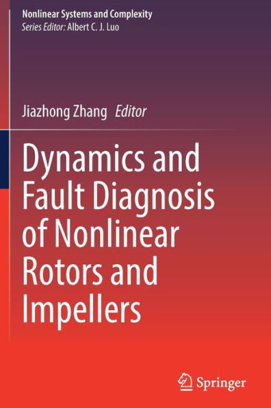 Dynamics And Fault Diagnosis Of Nonlinear Rotors And Impellers (Nonlinear Systems And Complexity, 34) - 9783030943035