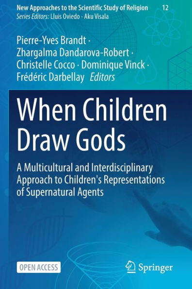 When Children Draw Gods: A Multicultural And Interdisciplinary Approach To Children's Representations Of Supernatural Agents (New Approaches To The Scientific Study Of Religion, 12)