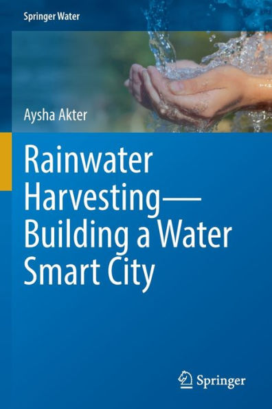 Rainwater Harvesting?Building A Water Smart City (Springer Water) - 9783030946456
