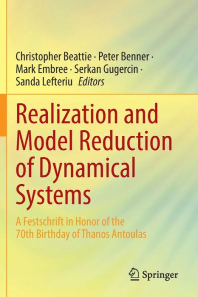 Realization And Model Reduction Of Dynamical Systems: A Festschrift In Honor Of The 70Th Birthday Of Thanos Antoulas - 9783030951597