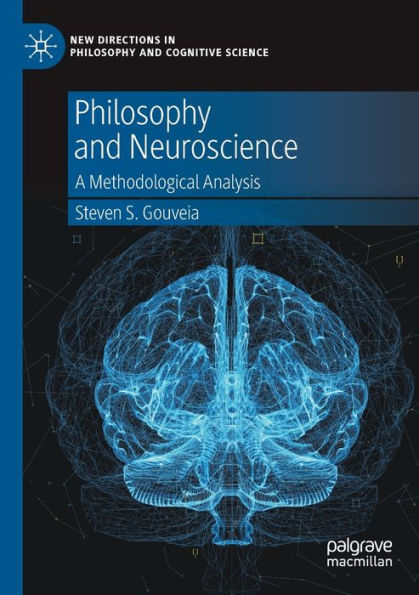 Philosophy And Neuroscience: A Methodological Analysis (New Directions In Philosophy And Cognitive Science) - 9783030953713